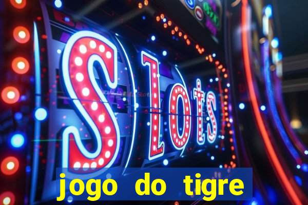 jogo do tigre bonus de cadastro